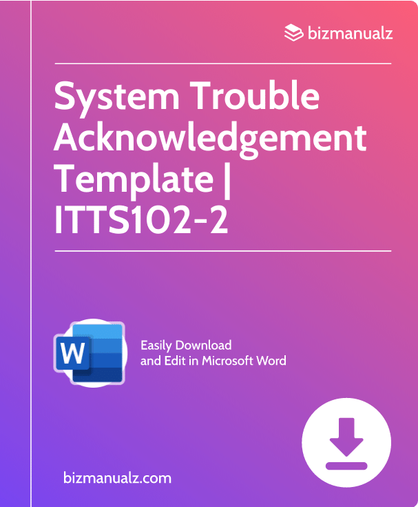 System Trouble Acknowledgement Template | ITTS102-2
